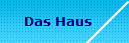 Das Haus 